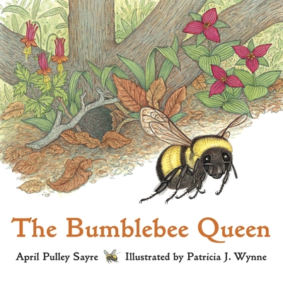 The Bumblebee Queen - Sayre, April Pulley