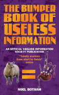 The Bumper Book of Useless Information: An Official Useless Information Society Publication