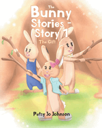 The Bunny Stories - Story 1: The Gift