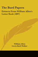 The Burd Papers: Extracts From William Allen's Letter Book (1897)