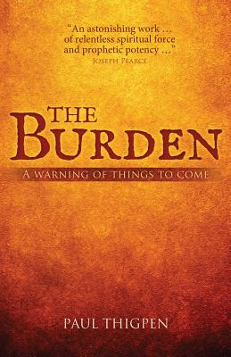 The Burden: A warning of things to come - Thigpen, Paul, Mr., PhD