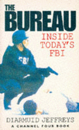 The Bureau: Inside Today's FBI