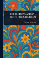 The Burgess Animal Book for Children