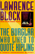 The Burglar Who Liked to Quote Kipling: A Bernie Rhodenbarr Mystery