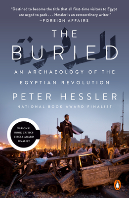 The Buried: An Archaeology of the Egyptian Revolution - Hessler, Peter
