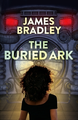 The Buried Ark: The Change Trilogy 2 - Bradley, James