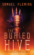 The Buried Hive: A Modern Sword and Sorcery Serial