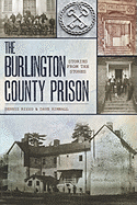 The Burlington County Prison:: Stories from the Stones