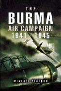 The Burma Air Campaign 1941-1945