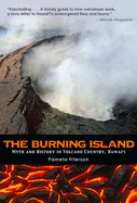 The Burning Island: Myth and History of the Hawaiian Volcano Country