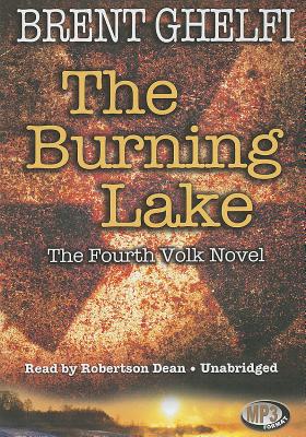 The Burning Lake - Ghelfi, Brent, and Dean, Robertson (Read by)