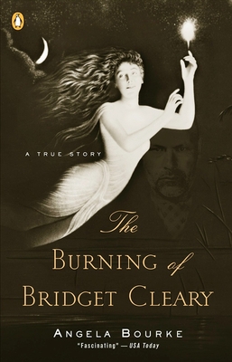 The Burning of Bridget Cleary: A True Story - Bourke, Angela