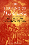 The Burning of Washington: The British Invasion of 1814