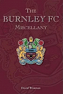 The Burnley FC Miscellany