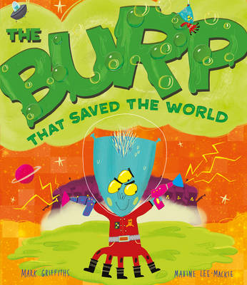 The Burp That Saved the World - Griffiths, Mark