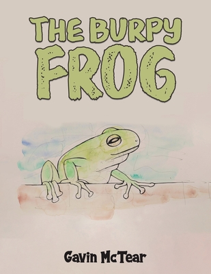 The Burpy Frog - McTear, Gavin