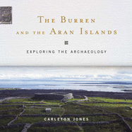 The Burren and the Aran Islands: Exploring the Archaeology
