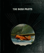 The Bush Pilots - Time-Life Books