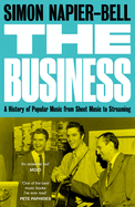 The Business: A History of Popular Music from Sheet Music to Streaming