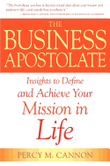 The Business Apostolate Insights to Define and Achieve Your Mission in Life