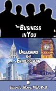 The Business In You: Unleashing the Entrepreneur