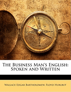 The Business Man's English; Spoken and Written