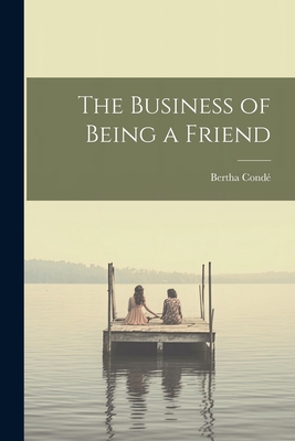 The Business of Being a Friend - Cond, Bertha