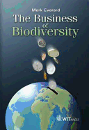 The Business of Biodiversity - Everard, Mark, Dr.
