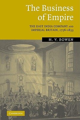 The Business of Empire - Bowen, H V, Professor