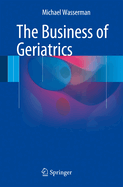 The Business of Geriatrics