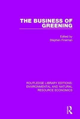 The Business of Greening - Fineman, Stephen (Editor)