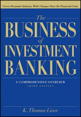 The Business of Investment Banking - Liaw, K Thomas