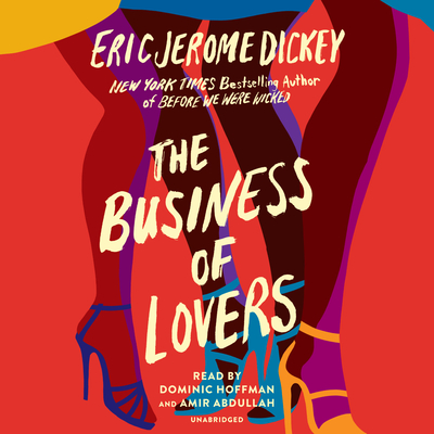 The Business of Lovers - Dickey, Eric Jerome, and Hoffman, Dominic (Read by), and Abdullah, Amir (Read by)