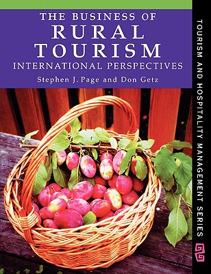 The Business of Rural Tourism: International Perspectives - Getz, Don, and Page, Stephen