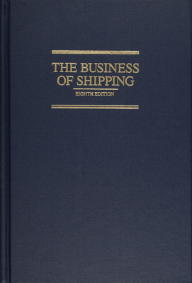 The Business of Shipping - Buckley, James J, Dr.