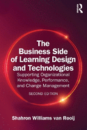 The Business Side of Learning Design and Technologies: Supporting Organizational Knowledge, Performance, and Change Management
