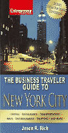 The Business Traveler Guide to New York City - Rich, Jason R