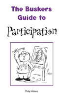 The Busker's Guide to Participation