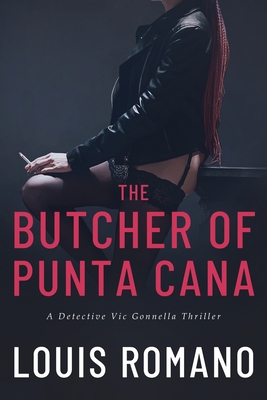 The BUTCHER of PUNTA CANA - Romano, Louis