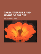 The Butterflies and Moths of Europe