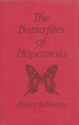 The Butterflies of Hispaniola - Schwartz, Albert