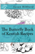 The Butterfly Book of Kentish Recipes