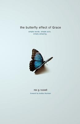 The Butterfly Effect of Grace - Russell, Rex G