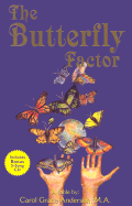 The Butterfly Factor - Anderson, Carol Grace, M.A.