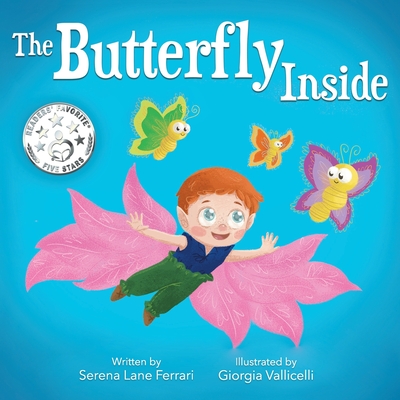 The Butterfly Inside: A Story of Courage, Determination, Self-esteem and Friendship - Lane Ferrari, Serena