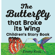 The Butterfly that Broke its Wing: Children's Story Book