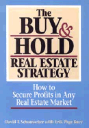 The Buy and Hold Real Estate Strategy: How to Secure Profits in Any Real Estate Market