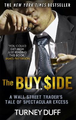 The Buy Side: A Wall Street Trader's Tale of Spectacular Excess - Duff, Turney