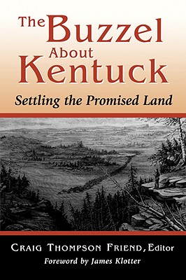 The Buzzel about Kentuck: Settling the Promised Land - Friend, Craig Thompson