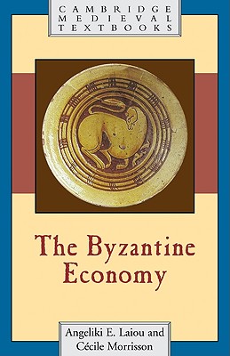 The Byzantine Economy - Laiou, Angeliki E., and Morrisson, Ccile